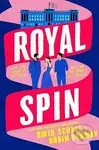 Royal Spin (A Novel) - Omid Scobie, Robin Benway
