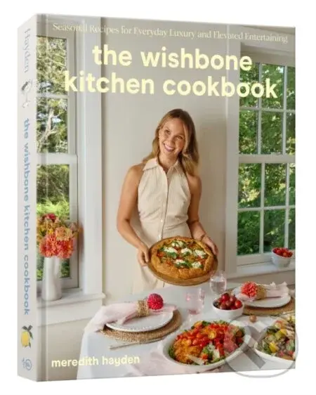Wishbone Kitchen Cookbook (Seasonal Recipes for Everyday Luxury and Elevated Entertaining) - kniha z kategorie Zdraví a životní styl
