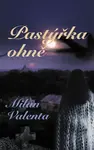 Pastýřka ohně (poškozená) - Milan Valenta