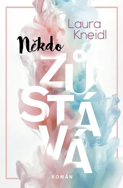 Někdo zůstává (poškozená) - Laura Kneidl