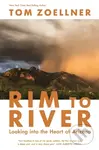 Rim to River (Looking Into the Heart of Arizona) - Tom Zoellner - kniha z kategorie Geologie