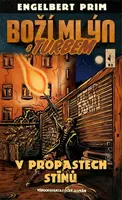 Boží mlýn s turbem 2 - V propastech stínů - Prim Engelbert