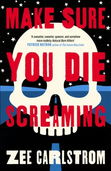 Make Sure You Die Screaming - Zee Carlstrom