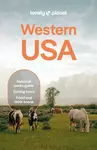 Lonely Planet Western USA - Anthony Ham, Regis St Louis, Lonely Planet, Liza Prado, Lauren Keith, Helena Smith, Margot Bigg, Amy C Balfour, Sarah Etin