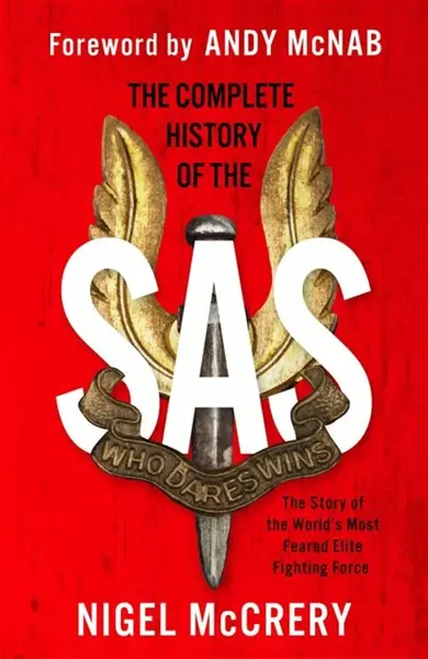 The Complete History of the SAS - Nigel McCrery