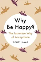 Why Be Happy? - Scott Haas