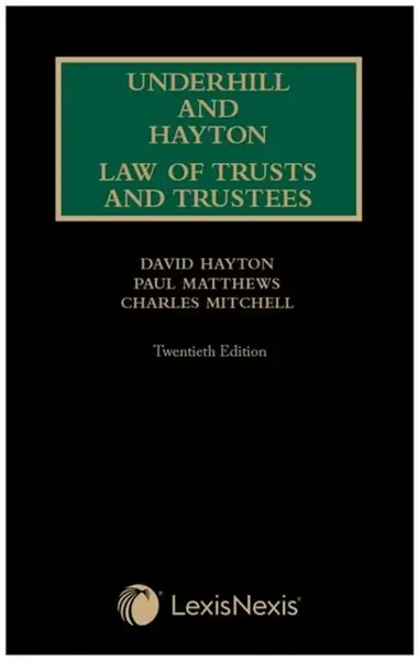 Underhill and Hayton Law of Trusts and Trustees - Professor Charles Mitchell, QC, Dr Sinead  Agnew, Professor Paul  Matthews, Professor Jonathan  Harr