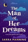 The Man of Her Dreams - Sarra Manning