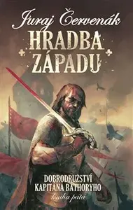 Hradba západu - Dobrodružství kapitána Báthoryho 5 - Juraj Červenák