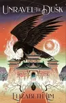 Unravel the Dusk - Elizabeth Lim