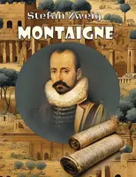 Montaigne - Stefan Zweig