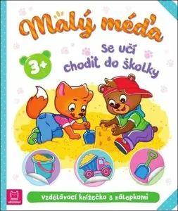 Malý méďa se učí chodit do školky - Agnieszka Bator