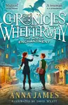Chronicles of Whetherwhy: The Age of Enchantment - Anna James