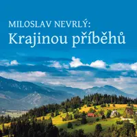 Krajinou příběhů - četba z Knihy o Jizerských horách - Miloslav Nevrlý, Václav Helšus - audiokniha