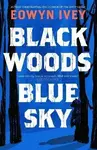 Black Woods, Blue Sky - Eowyn Iveyová
