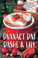 Dvanáct dní Dashe & Lily - Rachel Cohnová, David Levithan