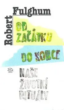 Od začátku do konce - Robert Fulghum