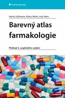 Barevný atlas farmakologie - Heinz Lüllmann, Klaus Mohr, Lutz Hein