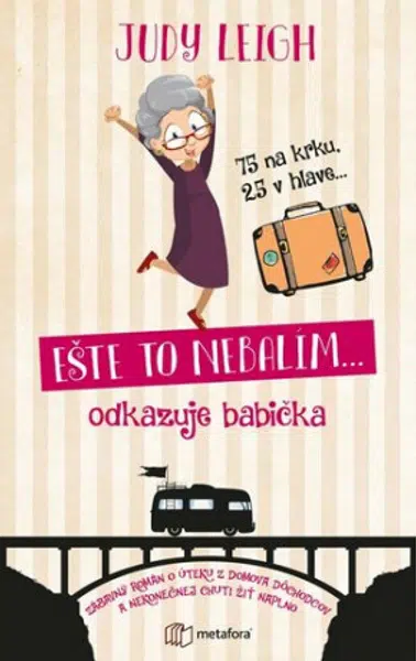 Ešte to nebalím odkazuje babička - Judy Leigh
