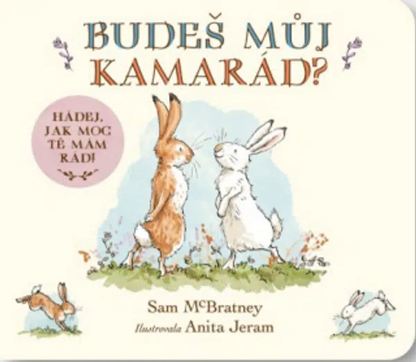 Budeš můj kamarád ? Hádej, jak moc tě mám rád! - Sam McBratney