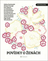 Povídky o ženách - Věra Nosková, Daniela Fischerová, Petr Šabach, Olga Walló, Eva Hauserová, Michal Viewegh, Halina Pawlowská, Eva Kantůrková, Iva Pek
