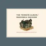 The Terezin Album of Marianka Zadikow - Deborah Dwork