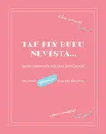 Tak prý budu nevěsta - Nezbytný zápisník pro zápis zbytečností - Věra Škvorová