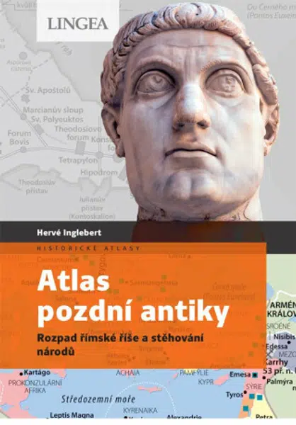 Atlas pozdní antiky - Hervé Inglebert, Claire Levasseur
