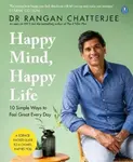 Happy Mind, Happy Life - Dr Rangan Chatterjee