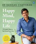 Happy Mind, Happy Life - Rangan Chatterjee