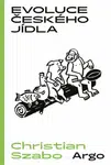 Evoluce českého jídla - Alexey Klyuykov, Christian Szabo