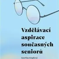 Vzdělávací aspirace současných seniorů - Václav Bělík, Iva Jedličková, Kateřina Krupková