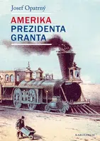 Amerika prezidenta Granta - Josef Opatrný - e-kniha