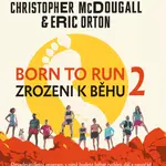 Born to Run 2 - Zrozeni k běhu 2 - Christopher McDougall - e-kniha