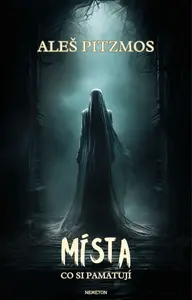 Místa, co si pamatují - Aleš Pitzmos