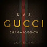 Klan Gucci - Sara Gay Fordenová - audiokniha