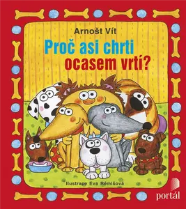 Proč asi chrti ocasem vrtí? - Arnošt Vít
