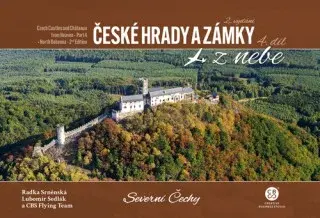 České hrady a zámky z nebe Severní Čechy - Radka Srněnská, Lubomír Sedlák