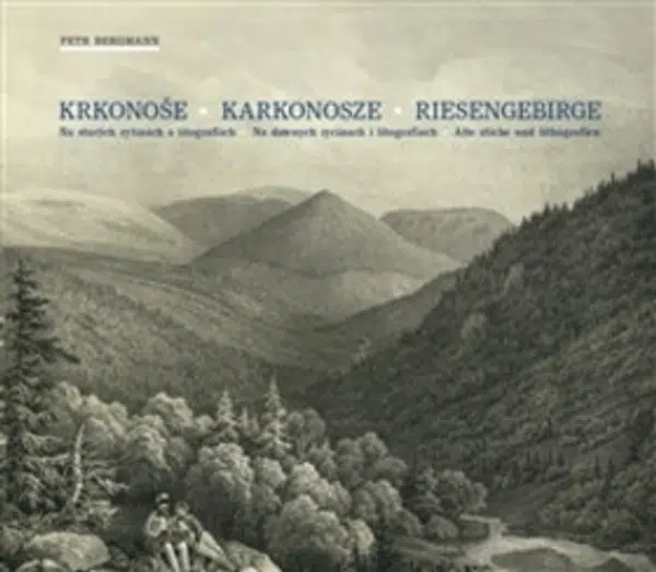 Krkonoše. Karkonosze. Riesengebirge. - Petr Bergmann, C.W. Arld, Antonín Karel Balzer, Theodor Blattenbauer, Cart Theodor Mattis, F.A. Tittel