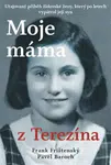 Moje máma z Terezína - Pavel Baroch, Frank Frištenský