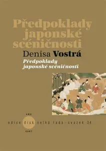 Předpoklady japonské scéničnosti - Denisa Vostrá