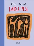 Jako pes - Filip Topol, Adriana Rohde Kabele