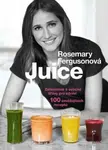Juice - Zeleninové a ovocné šťávy pro zdraví - Rosemary Fergusonová
