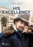 His Excellency - Émile Zola