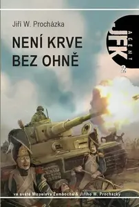 JFK 2 - Není krve bez ohně - Miroslav Žamboch, Jiří W. Procházka