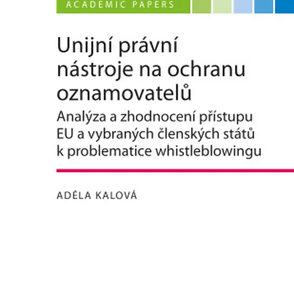 Unijní právní nástroje na ochranu oznamovatelů - Adéla Kalová - e-kniha