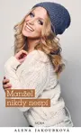 Manžel nikdy nespí - Jaroslava Jakoubková