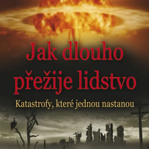 Jak dlouho přežije lidstvo - Viktor Černoch - e-kniha