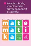 Matematika Komplexní čísla, kombinatorika, pravděpodobnost a statistika