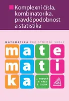 Matematika Komplexní čísla, kombinatorika, pravděpodobnost a statistika